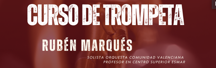 Curso y Concurso de Trompeta a cargo de Rubén Marqués en Febrero